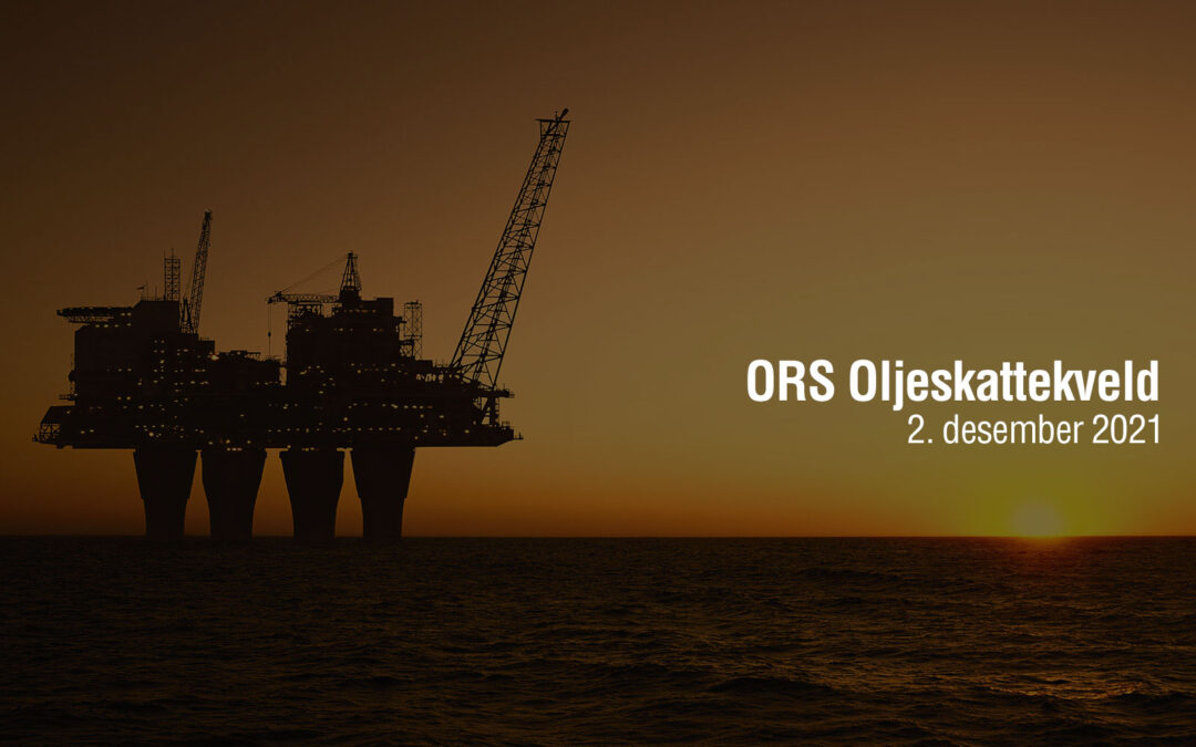 Foredragene fra ORS Oljeskattekveld 2021